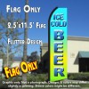 ICE COLD BEER (Blue Gradient) Flutter Polyknit Feather Flag (11.5 x 2.5 feet)