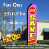 STOP SAVE HERE (Pink/Yellow) Flutter Polyknit Feather Flag (11.5 x 2.5 feet)