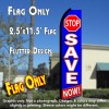 STOP SAVE NOW (Blue/White) Flutter Polyknit Feather Flag (11.5 x 2.5 feet)