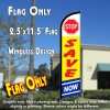 STOP SAVE NOW Windless Feather Banner Flag (2.5 x 11.5 Feet)