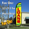 TITLE LOANS (Green/Yellow) Windless Polyknit Feather Flag (2.5 x 11.5 feet)