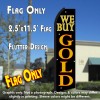 WE BUY GOLD (Black/Gold) Flutter Polyknit Feather Flag (11.5 x 2.5 feet)