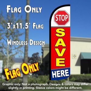 Stop Save Here Windless Advertising Feather Banner – Flag Only