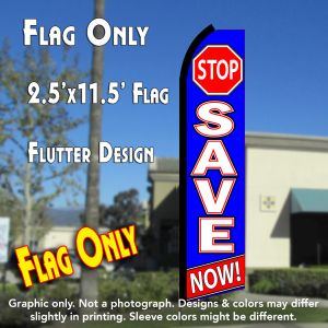 Stop Save Now (Blue/White) Windless Advertising Feather Banner – Flag Only